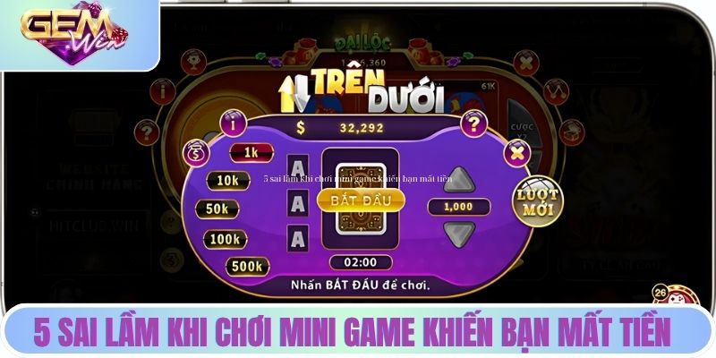 5 sai lầm khi chơi mini game khiến bạn mất tiền