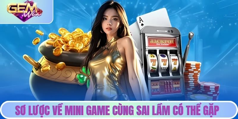 Sơ lược về mini game cùng sai lầm có thể gặp