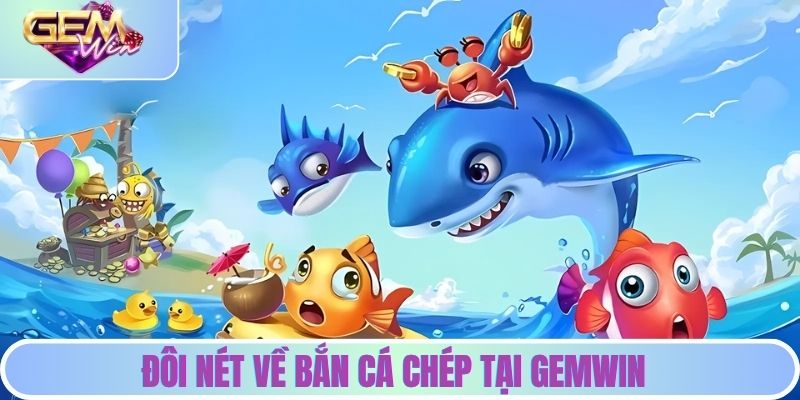 Đôi nét về bắn cá chép tại GEMWIN