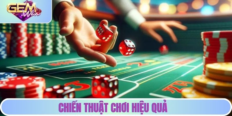 Chiến thuật chơi hiệu quả từ cược thủ lâu năm