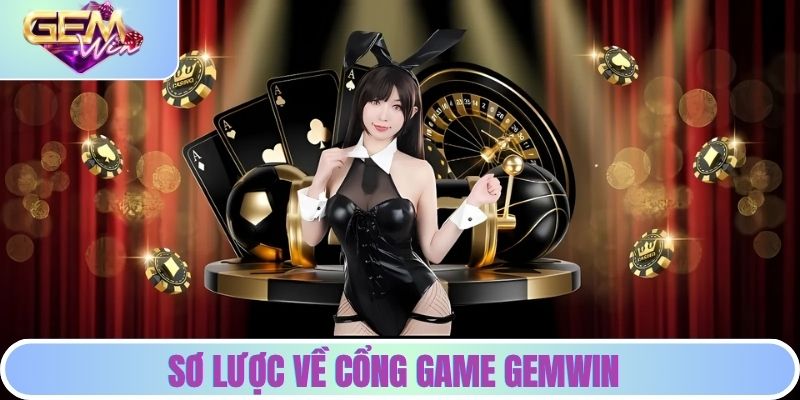 Sơ lược về cổng game GEMWIN