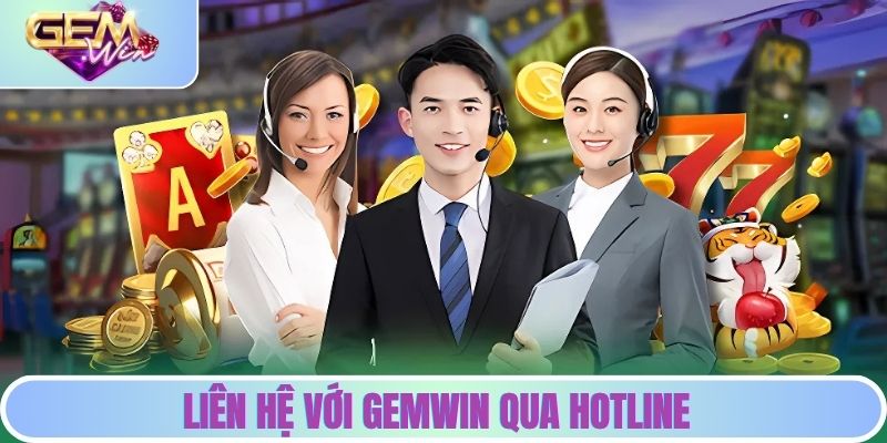 Liên Hệ GEMWIN - Hướng Dẫn Nhanh Chóng, Chuẩn Xác Cho Tân Thủ Liên hệ với GEMWIN qua hotline