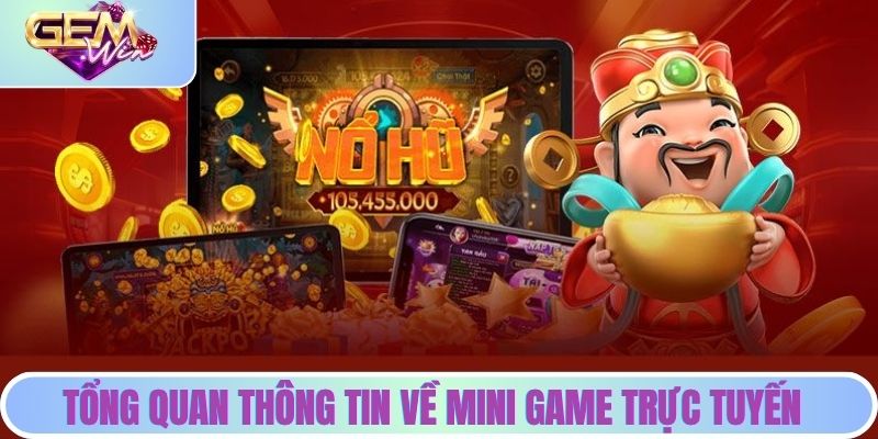 Tổng quan thông tin về mini game trực tuyến