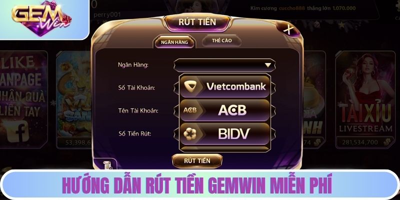Nạp Rút Tiền GEMWIN - Bật Mí Quy Trình Đầy Đủ Cho Bạn Mới Cách rút tiền miễn phí 2025