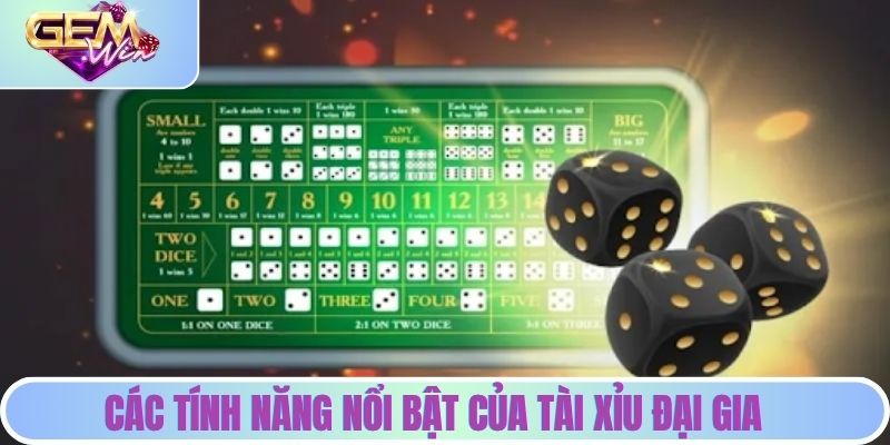 Các tính năng nổi bật của tài xỉu GEMWIN