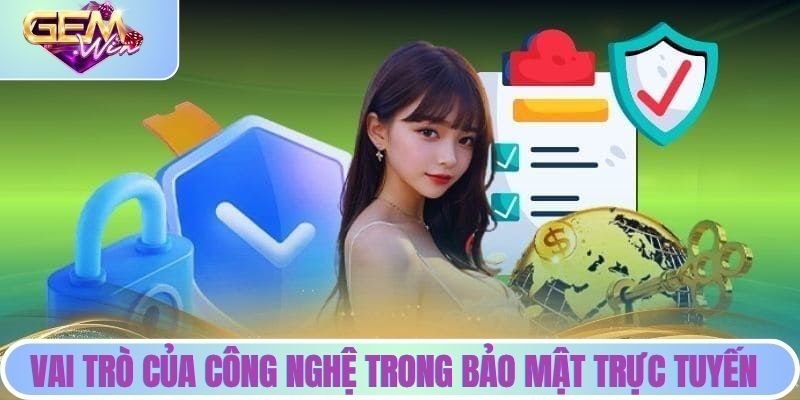 Vai trò của công nghệ trong bảo mật trực tuyến