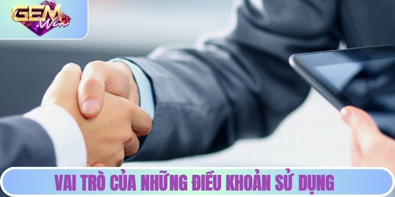 Điều Khoản Sử Dụng | Nền Tảng Pháp Lý Khi Tham Gia Gemwin Vai trò của những điều khoản sử dụng